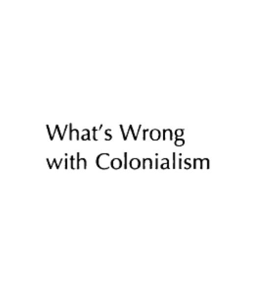What's Wrong with Colonialism