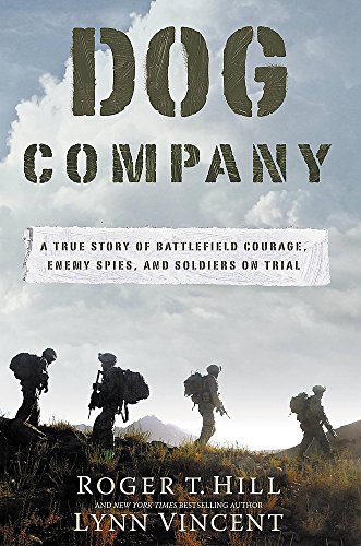 Cover of Dog Company: A True Story of American Soldiers Abandoned by Their High Command