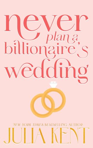 Cover of Never Plan a Billionaire's Wedding