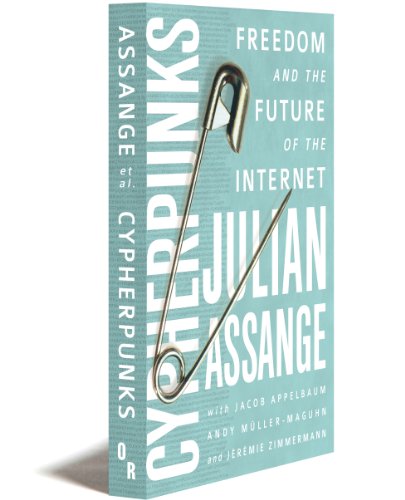 Cypherpunks: Freedom and the Future of the Internet