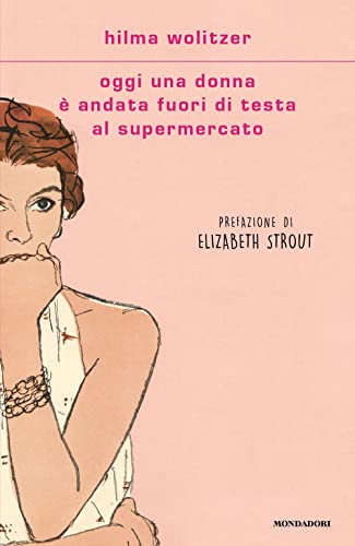 Cover of Oggi una donna e andata fuori di testa al supermercato