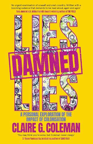 Cover of Lies, Damned Lies: A personal exploration of the impact of colonisation