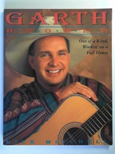 Garth Brooks: one of a kind, workin' on a full house