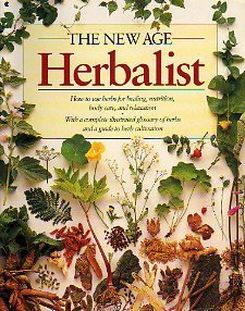 Cover of The New Age Herbalist: How to Use Herbs for Healing, Nutrition, Body Care, and Relaxation