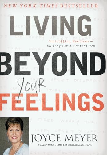 Living beyond your feelings controlling emotions so they don't control you