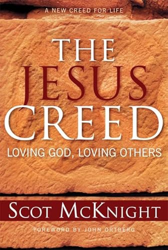 The Jesus Creed: Loving God, Loving Others - 15th Anniversary Edition