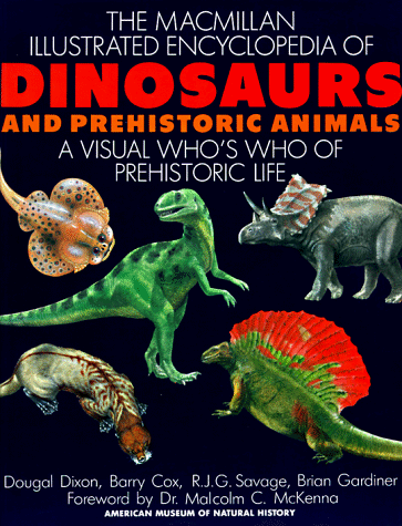 Cover of The Macmillan Illustrated Encyclopedia of Dinosaurs and Prehistoric Animals: A Visual Who's Who of Prehistoric Life