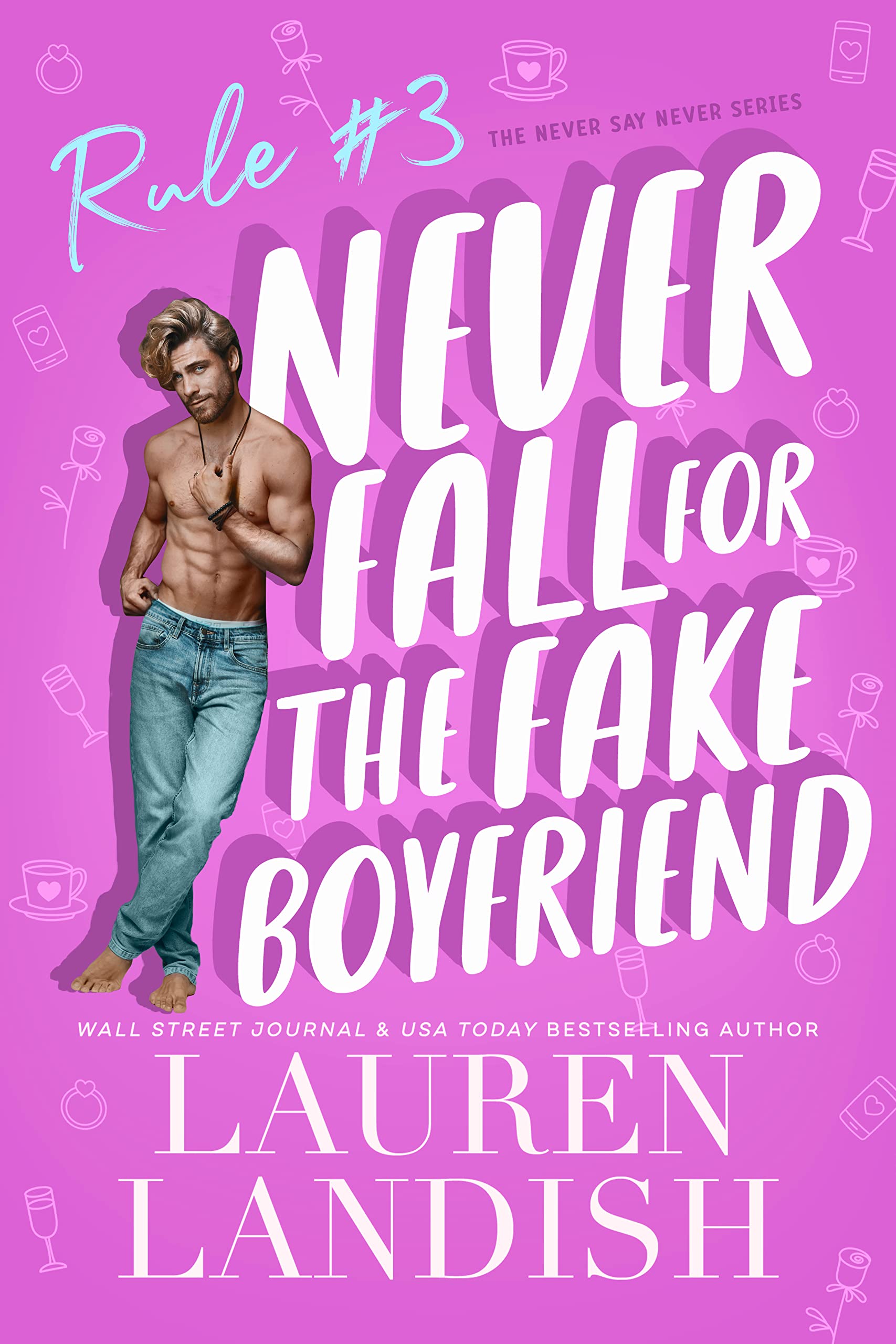 Cover of Never Fall for the Fake Boyfriend