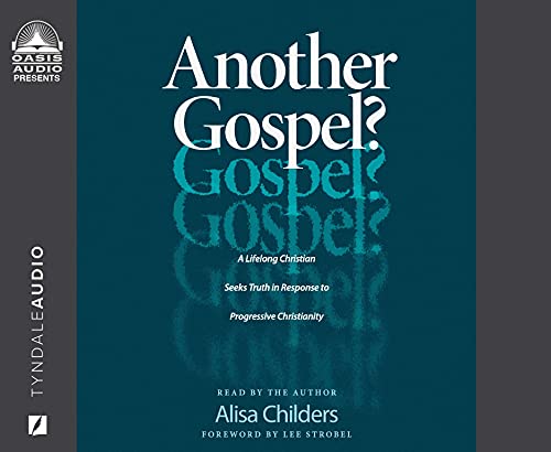 Another Gospel?: A Lifelong Christian Seeks Truth in Response to Progressive Christianity