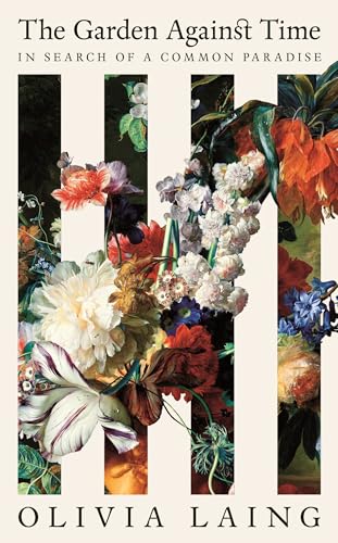Cover of The Garden Against Time: In Search of a Common Paradise