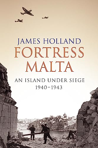 Cover of Fortress Malta: An Island Under Siege 1940-1943