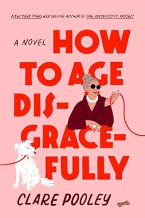 Cover of How to Age Disgracefully