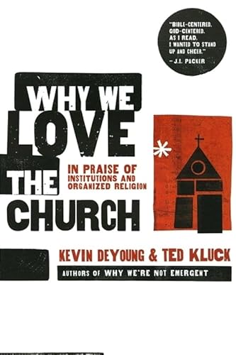 Cover of Why We Love the Church: In Praise of Institutions and Organized Religion