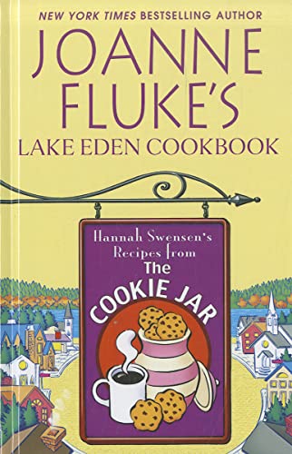 Joanne Fluke's Lake Eden Cookbook: Hannah Swensen's Recipes From The Cookie Jar