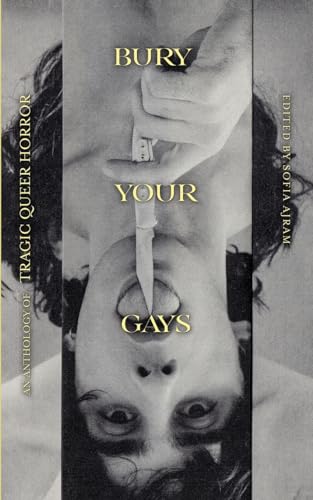 Cover of Bury Your Gays: An Anthology of Tragic Queer Horror