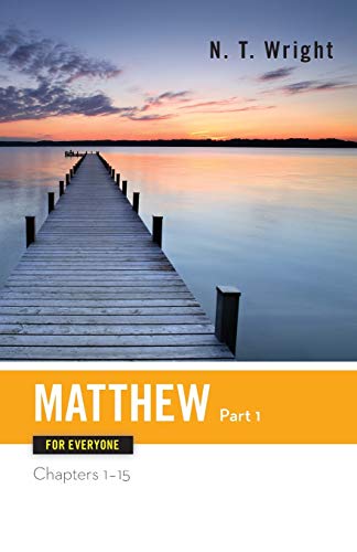 Matthew for Everyone: Part One, Chapters 1-15