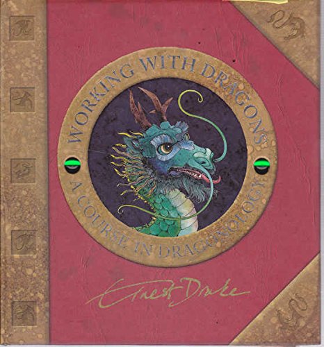 Working With Dragons: A Course In Dragonology