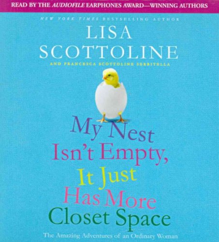 Cover of My Nest Isn't Empty, It Just Has More Closet Space: The Amazing Adventures of an Ordinary Woman