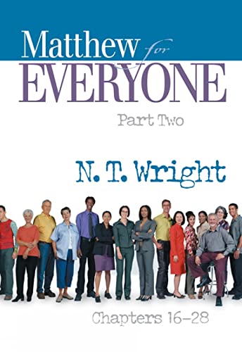 Matthew For Everyone: Part 2: Chapters 16 - 28