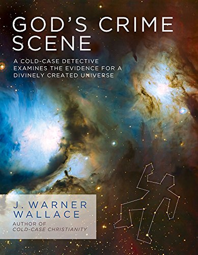 Cover of God's Crime Scene: A Cold-Case Detective Examines the Evidence for a Divinely Created Universe