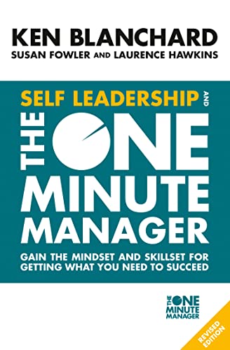 Cover of Self Leadership and the One Minute Manager: Gain the Mindset and Skillset for Getting What You Need to Succeed