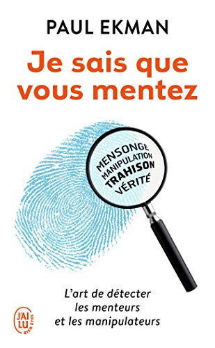 Cover of Je sais que vous mentez ! , L'art de detecter ceux qui vous trompent