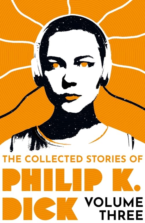 Cover of The Collected Stories of Philip K. Dick (Gateway), Volume 3