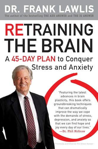 Cover of Retraining the Brain: A 45-Day Plan to Conquer Stress and Anxiety