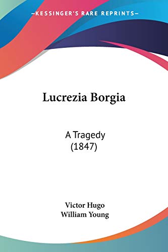Cover of Lucrezia Borgia: A Tragedy