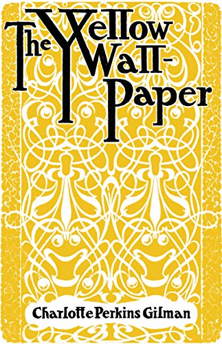 Cover of The Yellow Wallpaper: And Why I Wrote The Yellow Wallpaper