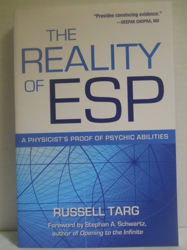 The Reality of ESP: A Physicist's Proof of Psychic Abilities