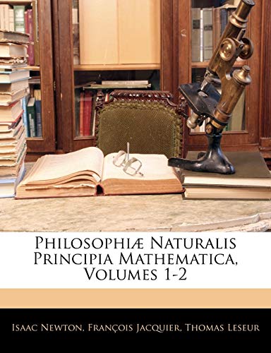 Philosophiae Naturalis Principia Mathematica, Volumes 1-2