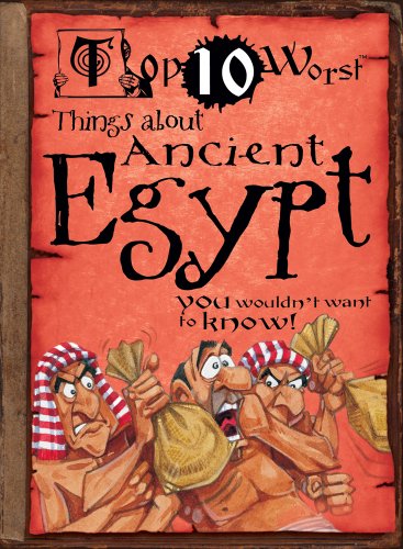 Top 10 Worst Things about Ancient Egypt: You Wouldn't Want to Know!