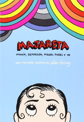Cover of Majareta: Mania, Depresion, Miguel Angel, y yo