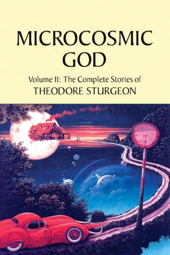 Cover of The Complete Stories of Theodore Sturgeon, Volume II: Microcosmic God