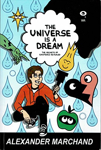 Cover of The Universe Is a Dream: The Secrets of Existence Revealed