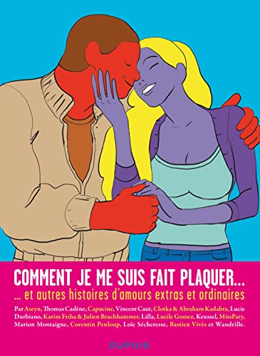 Comment je me suis fait plaquer... et autres histoires d'amours extras et ordinaires