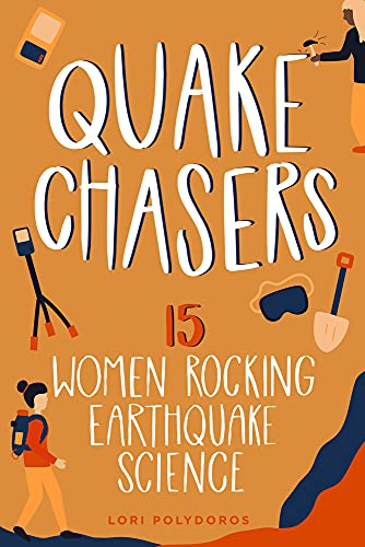 Cover of Quake Chasers: 15 Women Rocking Earthquake Science