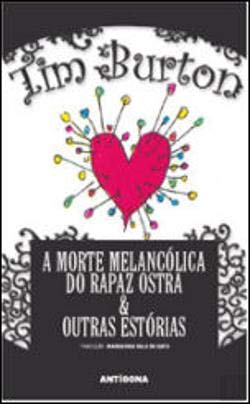 A Morte Melancolica do Rapaz Ostra & Outras Estorias