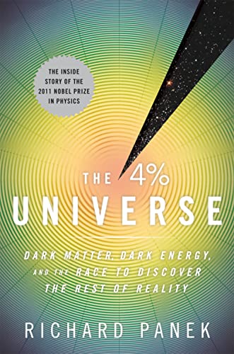 Cover of The 4 Percent Universe: Dark Matter, Dark Energy, and the Race to Discover the Rest of Reality