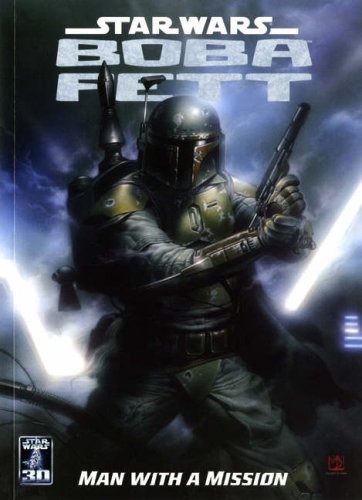 Star Wars: Boba Fett - Man with a Mission