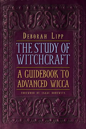 The Study of Witchcraft: A Guidebook to Advanced Wicca
