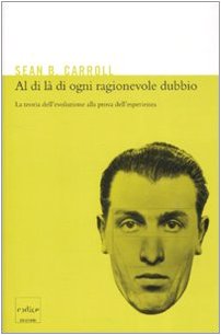 Cover of Al di la di ogni ragionevole dubbio: La teoria dell'evoluzione alla prova dell'esperienza