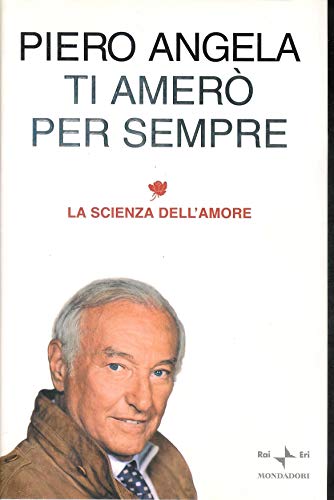 Cover of Ti amero per sempre. La scienza dell'amore
