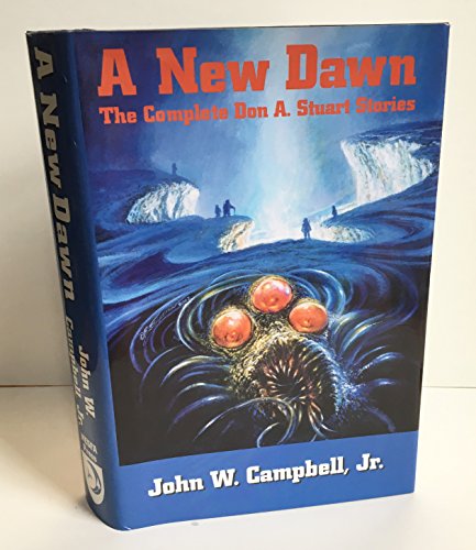 Cover of A New Dawn: The Complete Don A. Stuart Stories