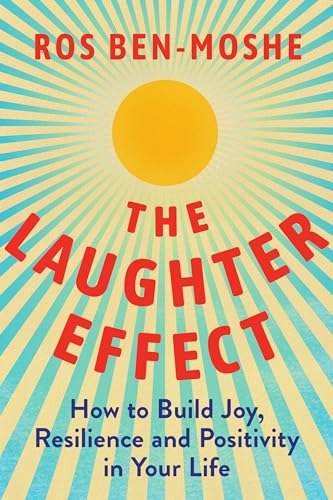Cover of The Laughter Effect: How to Build Joy, Resilience, and Positivity in Your Life