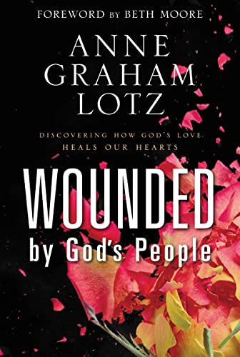 Cover of Wounded by God's People: Discovering How God's Love Heals Our Hearts