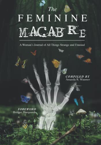 Cover of The Feminine Macabre Volume III: A Woman's Journal of All Things Strange and Unusual