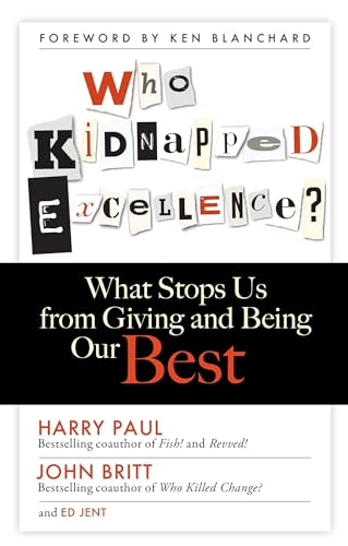 Cover of Who Kidnapped Excellence?: What Stops Us from Giving and Being Our Best