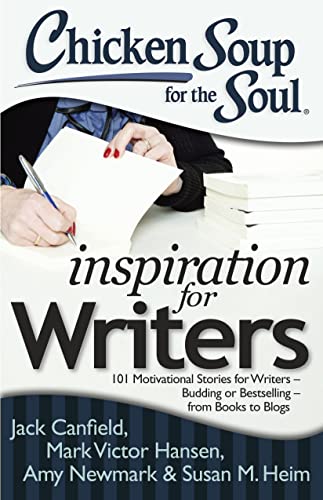 Cover of Chicken Soup for the Soul: Inspiration for Writers: 101 Motivational Stories for Writers - Budding or Bestselling - from Books to Blogs